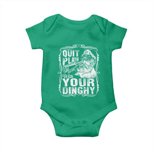 Quit Playin With Your Dinghy Baby Onesie Funny Pontoon Boat Captain TS11 Irish Green Print Your Wear