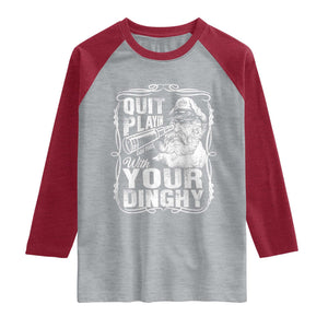 Quit Playin With Your Dinghy Raglan Shirt Funny Pontoon Boat Captain TS11 Heather Gray Heather Red Print Your Wear