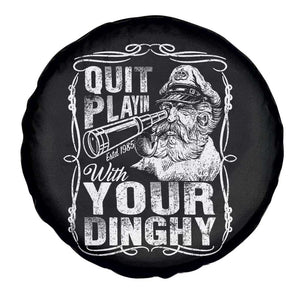 Quit Playin With Your Dinghy Spare Tire Cover Funny Pontoon Boat Captain TS11 Print Your Wear