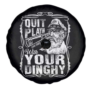 Quit Playin With Your Dinghy Spare Tire Cover Funny Pontoon Boat Captain TS11 Print Your Wear