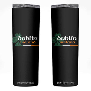 Dublin Ireland Skinny Tumbler Irish City Souvenir St Patricks Day Celtic Shamrock TS11 Black Print Your Wear