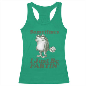 Sometimes I Just Be Fartin Funny Frog Racerback Tank Top TS11 Irish Green Print Your Wear