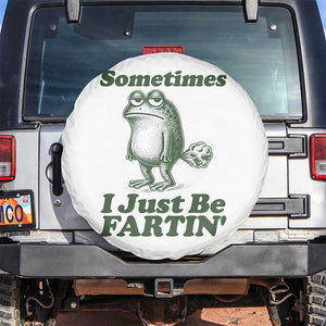Sometimes I Just Be Fartin Funny Frog Spare Tire Cover TS11 No hole White Print Your Wear