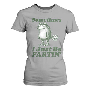 Sometimes I Just Be Fartin Funny Frog T Shirt For Women TS11 Sport Gray Print Your Wear