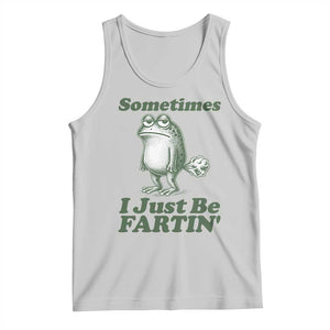 Sometimes I Just Be Fartin Funny Frog Tank Top TS11 Ash Print Your Wear