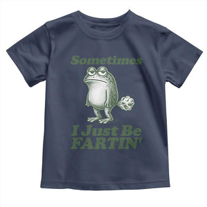 Sometimes I Just Be Fartin Funny Frog Toddler T Shirt TS11 Navy Print Your Wear