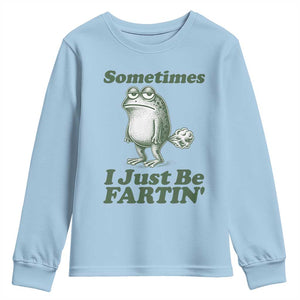 Sometimes I Just Be Fartin Funny Frog Youth Sweatshirt TS11 Light Blue Print Your Wear