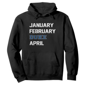 January February Duke April Hoodie Basketball Game Day TS11 Black Print Your Wear