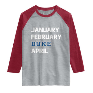 January February Duke April Raglan Shirt Basketball Game Day TS11 Heather Gray Heather Red Print Your Wear