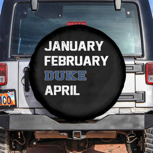 January February Duke April Spare Tire Cover Basketball Game Day TS11 No hole Black Print Your Wear