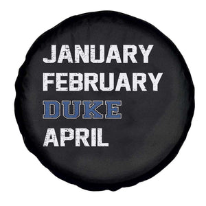 January February Duke April Spare Tire Cover Basketball Game Day TS11 Print Your Wear