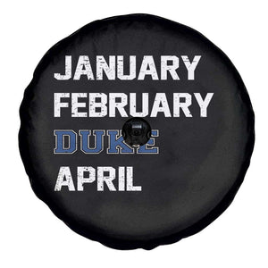 January February Duke April Spare Tire Cover Basketball Game Day TS11 Print Your Wear