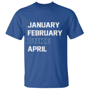 January February Duke April T Shirt Basketball Game Day TS11 Royal Blue Print Your Wear