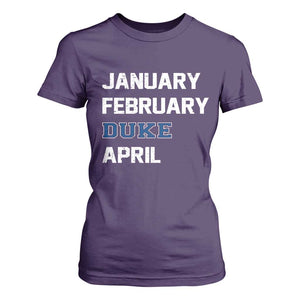 January February Duke April T Shirt For Women Basketball Game Day TS11 Purple Print Your Wear