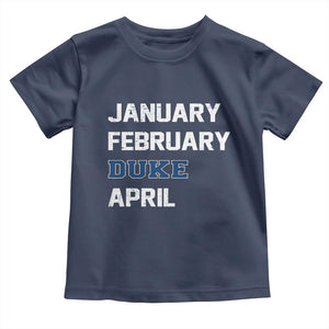 January February Duke April Toddler T Shirt Basketball Game Day TS11 Navy Print Your Wear