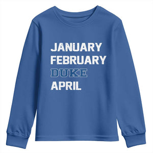 January February Duke April Youth Sweatshirt Basketball Game Day TS11 Royal Blue Print Your Wear