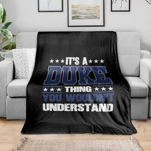 Its A Duke Thing You Wouldn't Understand Throw Blanket Funny Family Name TS11 Print Your Wear