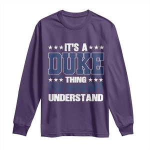 Its A Duke Thing You Wouldn't Understand Long Sleeve Shirt Funny Family Name TS11 Purple Print Your Wear