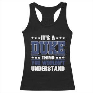 Its A Duke Thing You Wouldn't Understand Racerback Tank Top Funny Family Name TS11 Black Print Your Wear