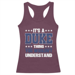 Its A Duke Thing You Wouldn't Understand Racerback Tank Top Funny Family Name TS11 Maroon Print Your Wear