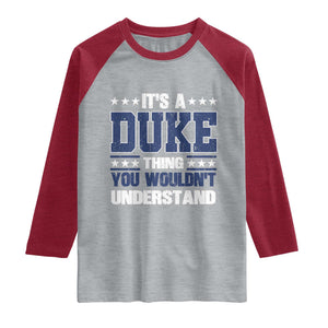 Its A Duke Thing You Wouldn't Understand Raglan Shirt Funny Family Name TS11 Heather Gray Heather Red Print Your Wear