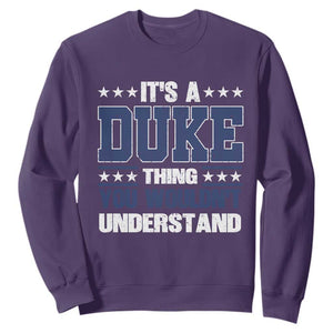 Its A Duke Thing You Wouldn't Understand Sweatshirt Funny Family Name TS11 Purple Print Your Wear