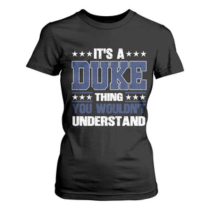 Its A Duke Thing You Wouldn't Understand T Shirt For Women Funny Family Name TS11 Black Print Your Wear