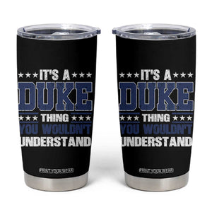 Its A Duke Thing You Wouldn't Understand Tumbler Cup Funny Family Name TS11 Black Print Your Wear