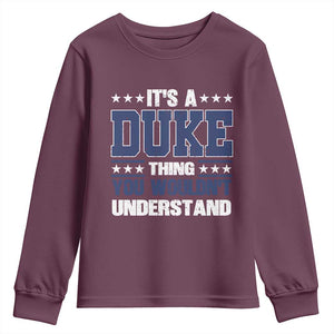Its A Duke Thing You Wouldn't Understand Youth Sweatshirt Funny Family Name TS11 Maroon Print Your Wear