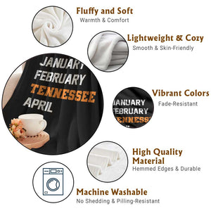January February Tennessee April Throw Blanket Basketball Game Day TS11 Print Your Wear