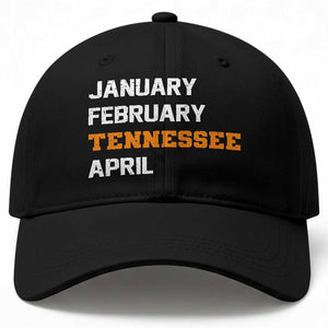 January February Tennessee April Baseball Cap Basketball Game Day TS11 Print Your Wear