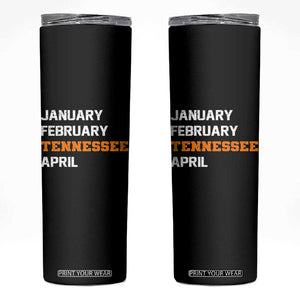 January February Tennessee April Skinny Tumbler Basketball Game Day TS11 Black Print Your Wear