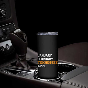 January February Tennessee April Skinny Tumbler Basketball Game Day TS11 Print Your Wear