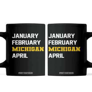 January February Michigan April Coffee Mug Basketball Game Day TS11 Black Print Your Wear