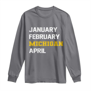 January February Michigan April Long Sleeve Shirt Basketball Game Day TS11 Charcoal Print Your Wear
