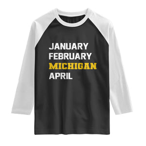January February Michigan April Raglan Shirt Basketball Game Day TS11 Black White Print Your Wear