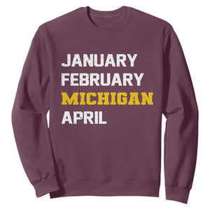 January February Michigan April Sweatshirt Basketball Game Day TS11 Maroon Print Your Wear