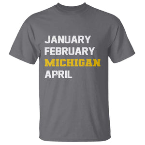 January February Michigan April T Shirt Basketball Game Day TS11 Charcoal Print Your Wear