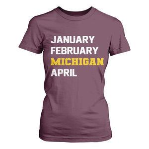 January February Michigan April T Shirt For Women Basketball Game Day TS11 Maroon Print Your Wear
