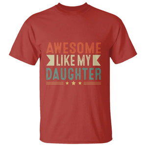 Funny Dad T Shirt Awesome Like My Daughters Father's Day TS11 Red Print Your Wear