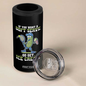 Funny Pickeball 4 in 1 Can Cooler Tumbler If You Want A Soft Serve Go Get Ice Cream Paddle TS11 Print Your Wear