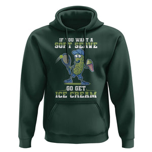 Funny Pickeball Hoodie If You Want A Soft Serve Go Get Ice Cream Paddle TS11 Dark Forest Green Print Your Wear