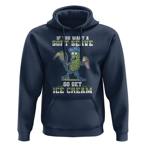 Funny Pickeball Hoodie If You Want A Soft Serve Go Get Ice Cream Paddle TS11 Navy Print Your Wear