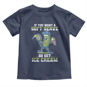 Funny Pickeball Toddler T Shirt If You Want A Soft Serve Go Get Ice Cream Paddle TS11 Navy Print Your Wear
