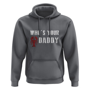 Funny Crawfish Hoodie Who's Your Craw Daddy Vintage Gift For Men TS11 Charcoal Print Your Wear
