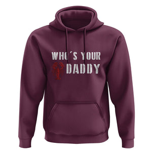 Funny Crawfish Hoodie Who's Your Craw Daddy Vintage Gift For Men TS11 Maroon Print Your Wear