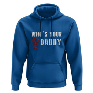 Funny Crawfish Hoodie Who's Your Craw Daddy Vintage Gift For Men TS11 Royal Blue Print Your Wear