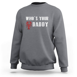 Funny Crawfish Sweatshirt Who's Your Craw Daddy Vintage Gift For Men TS11 Charcoal Print Your Wear