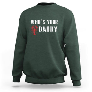 Funny Crawfish Sweatshirt Who's Your Craw Daddy Vintage Gift For Men TS11 Dark Forest Green Print Your Wear