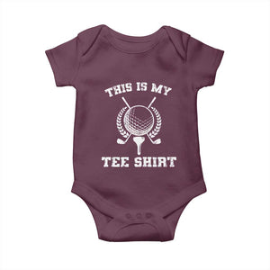 Golf Lover Baby Onesie This Is My Tee Shirt Golfing Player TS11 Maroon Print Your Wear
